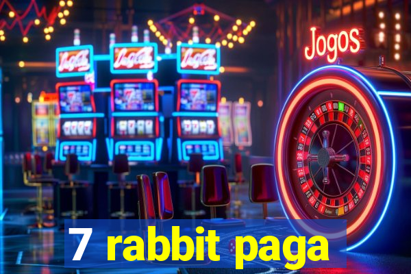 7 rabbit paga