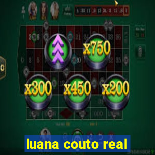 luana couto real