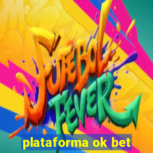 plataforma ok bet