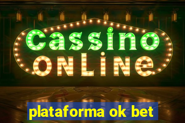 plataforma ok bet