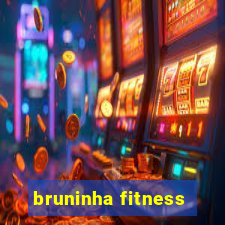 bruninha fitness