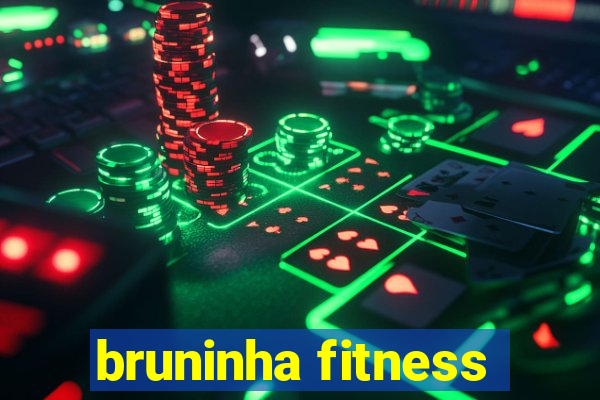 bruninha fitness