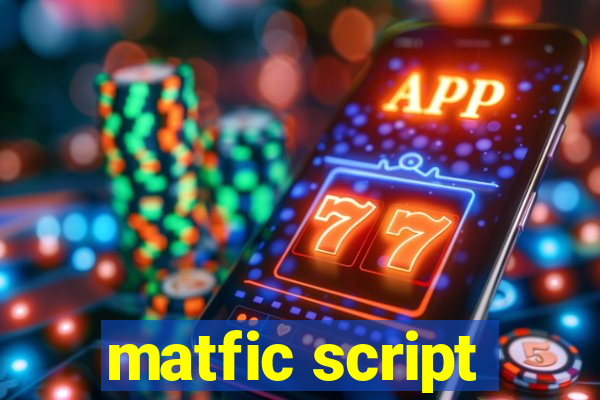 matfic script