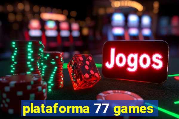 plataforma 77 games