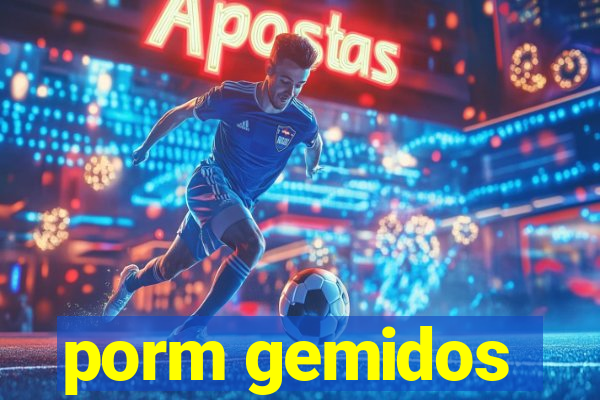 porm gemidos