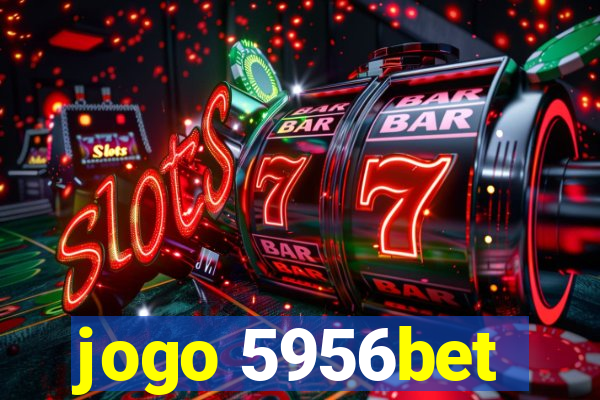 jogo 5956bet