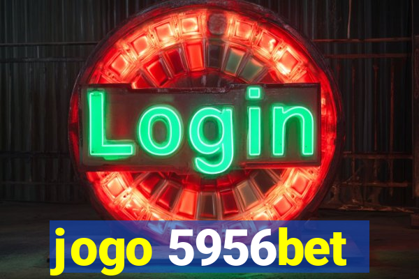 jogo 5956bet