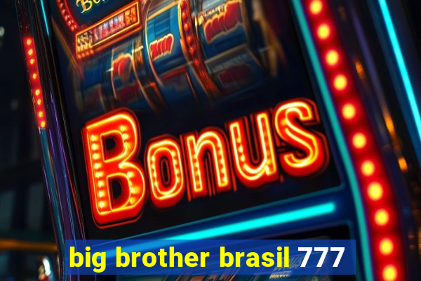 big brother brasil 777