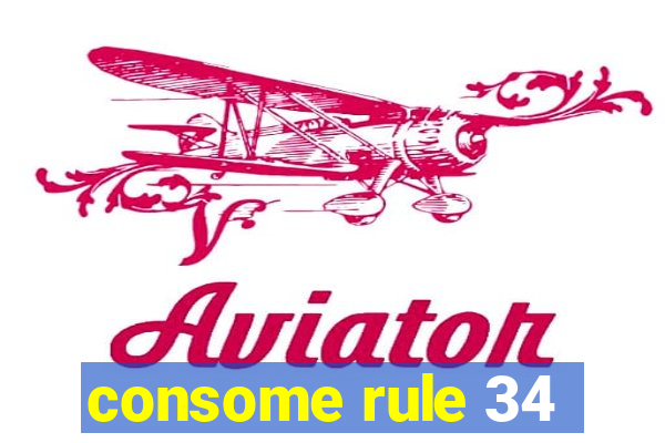 consome rule 34