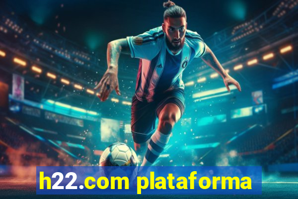 h22.com plataforma