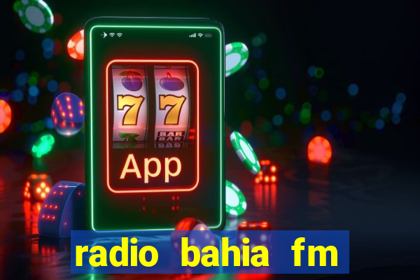 radio bahia fm 88.7 ao vivo ouvir