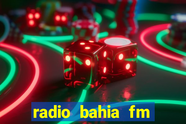 radio bahia fm 88.7 ao vivo ouvir