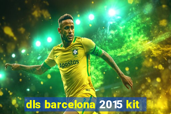 dls barcelona 2015 kit