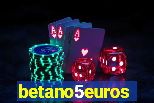 betano5euros