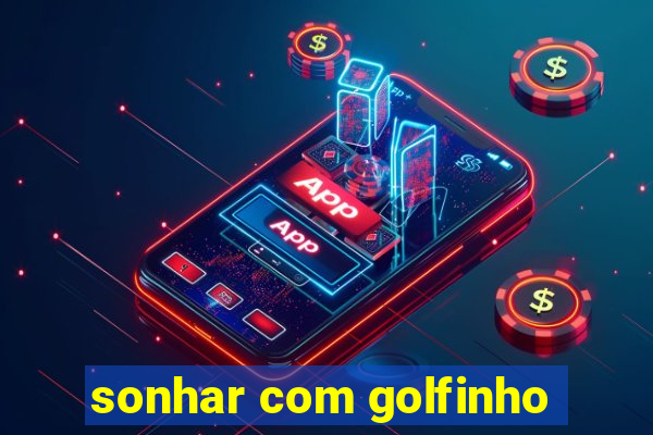 sonhar com golfinho