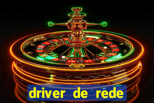 driver de rede windows 7 32 bits