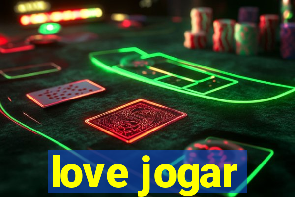 love jogar