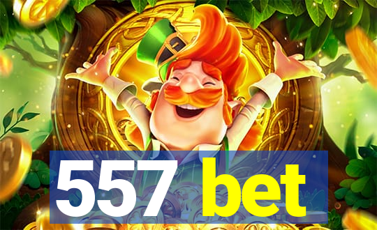 557 bet