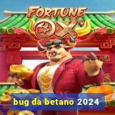 bug da betano 2024