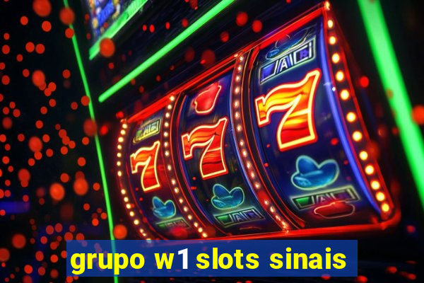 grupo w1 slots sinais