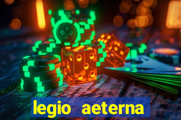 legio aeterna victrix letra