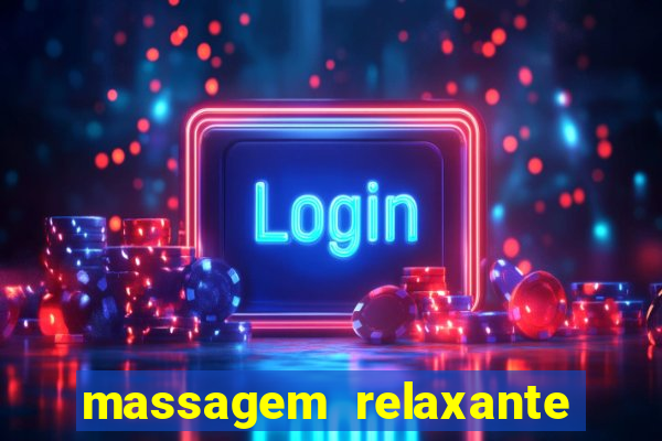 massagem relaxante em betim