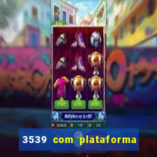 3539 com plataforma de jogos