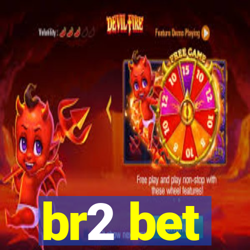 br2 bet