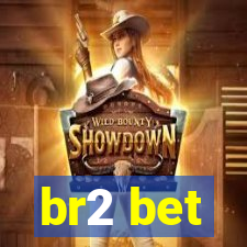 br2 bet