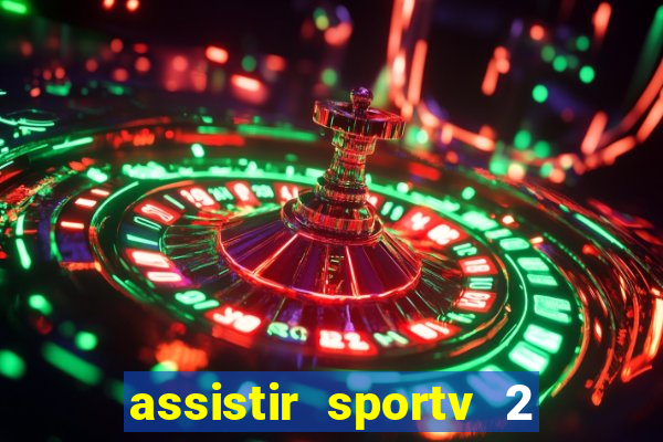 assistir sportv 2 ao vivo futemax