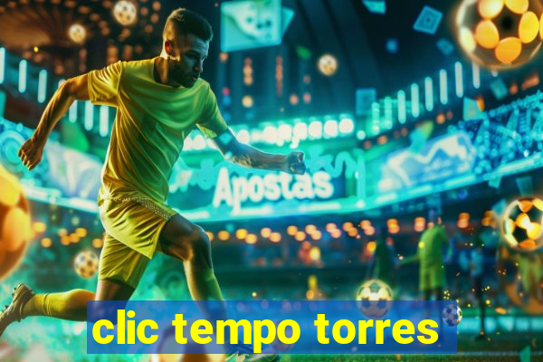 clic tempo torres