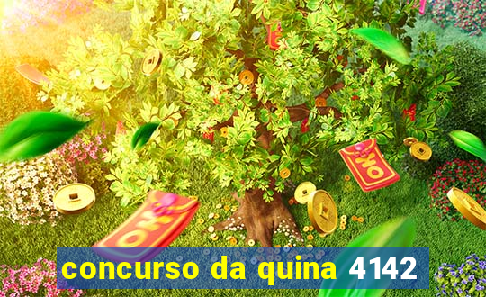 concurso da quina 4142