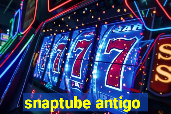 snaptube antigo