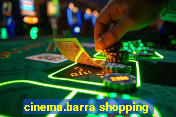 cinema.barra shopping