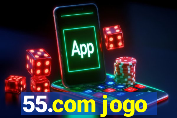 55.com jogo