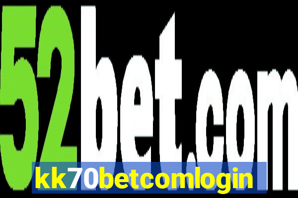 kk70betcomlogin