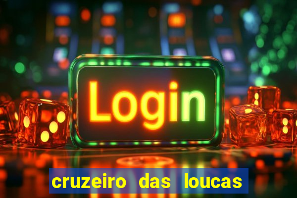 cruzeiro das loucas assistir gratis