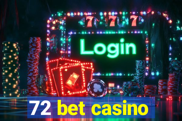 72 bet casino