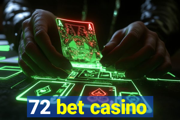 72 bet casino