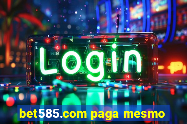 bet585.com paga mesmo