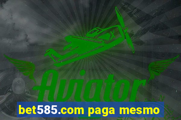 bet585.com paga mesmo