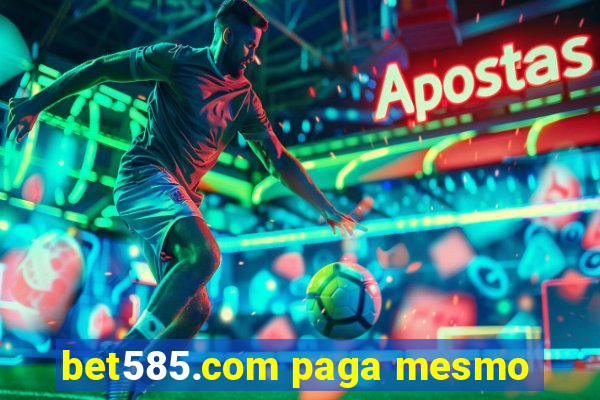 bet585.com paga mesmo