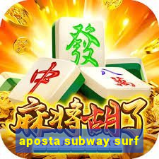 aposta subway surf