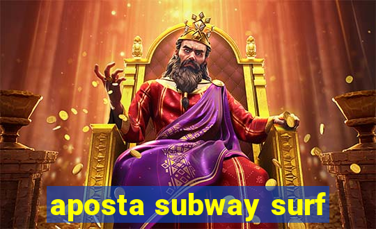 aposta subway surf