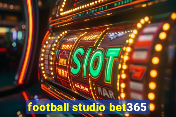 football studio bet365