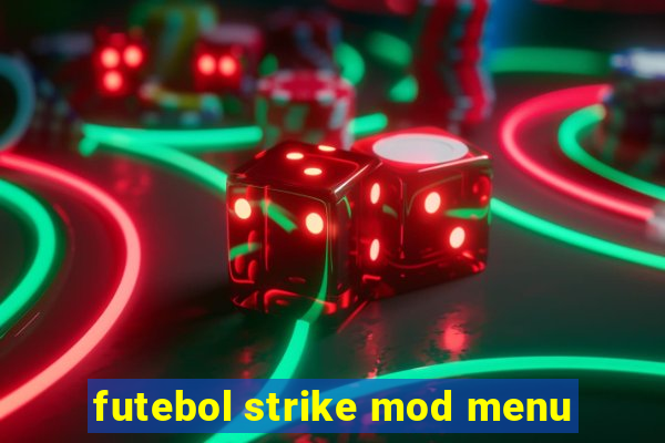 futebol strike mod menu