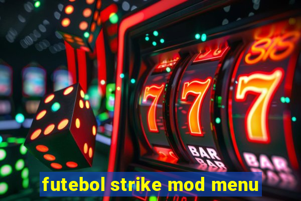 futebol strike mod menu