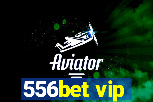 556bet vip