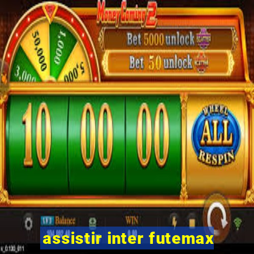 assistir inter futemax