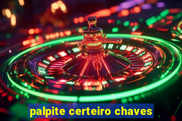 palpite certeiro chaves